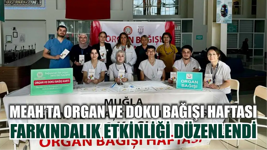 MEAH'ta Organ ve Doku Bağışı Haftası farkındalık etkinliği düzenlendi