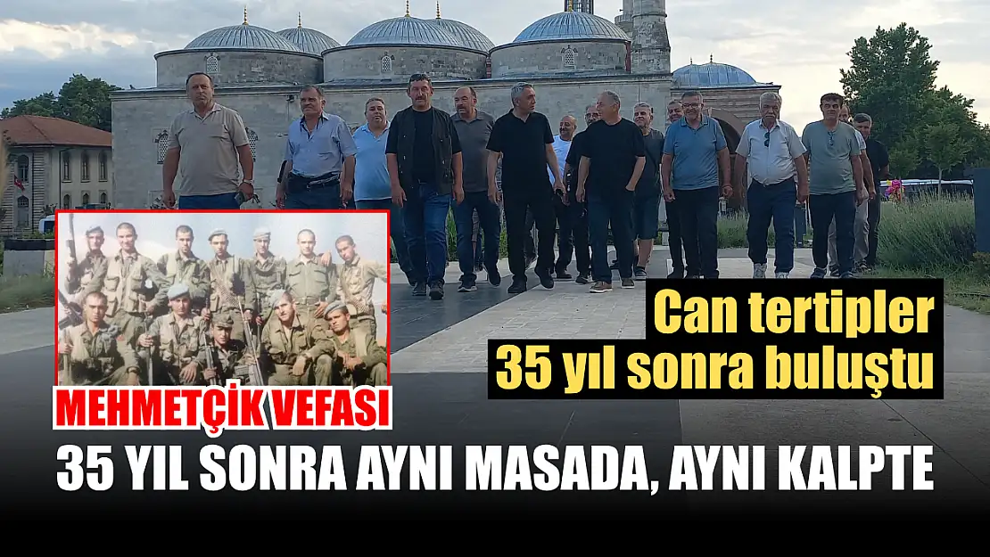 Mehmetçik vefası: 35 yıl sonra aynı masada, aynı kalpte