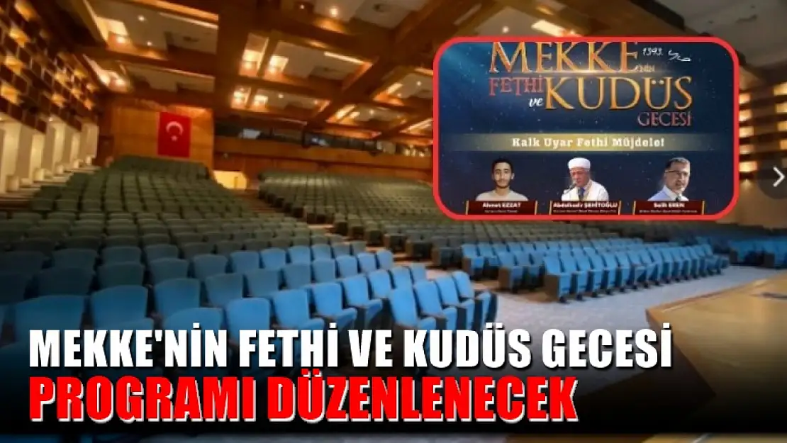 Mekke'nin Fethi ve Kudüs Gecesi Programı Düzenlenecek