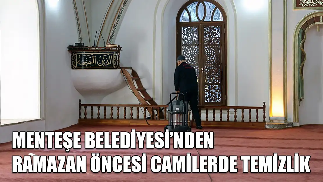 Menteşe Belediyesi'nden Ramazan öncesi camilerde temizlik