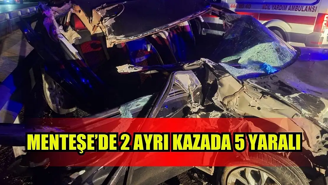 Menteşe'de 2 ayrı kazada 5 yaralı