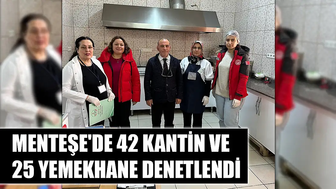 Menteşe'de 42 kantin ve 25 yemekhane denetlendi