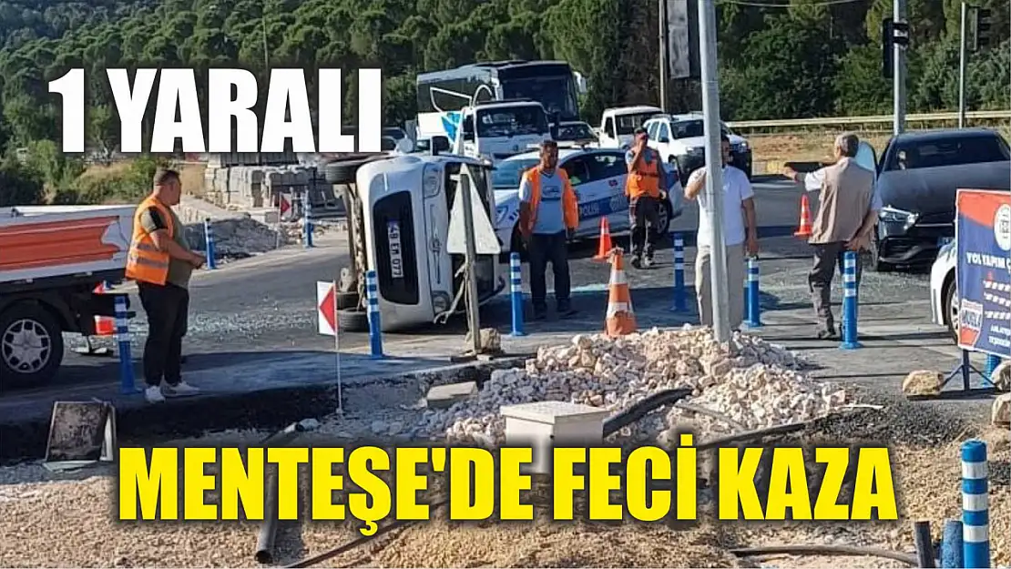 Menteşe'de feci kaza: 1 yaralı