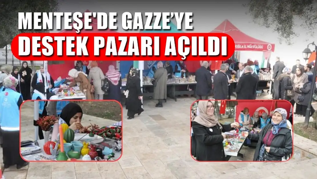 Menteşe'de Gazze'ye destek pazarı açıldı