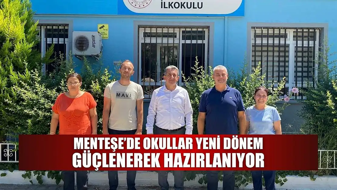 Menteşe'de okullar yeni döneme güçlenerek hazırlanıyor