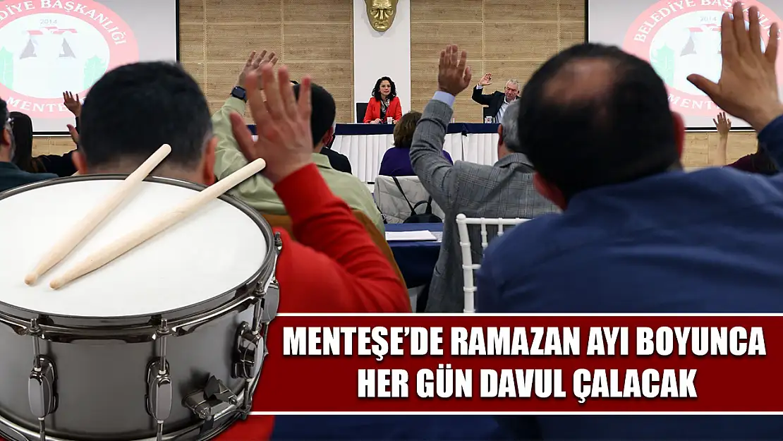 Menteşe'de Ramazan ayı boyunca her gün davul çalacak