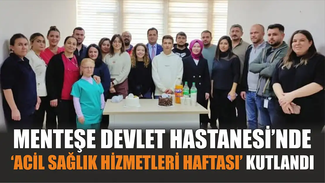 Menteşe Devlet Hastanesi'nde 'Acil Sağlık Hizmetleri Haftas' kutlandı