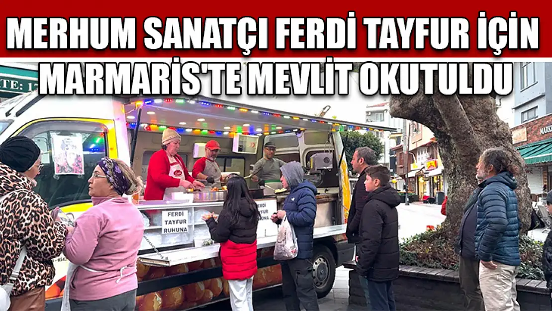 Merhum sanatçı Ferdi Tayfur için Marmaris'te mevlit okutuldu