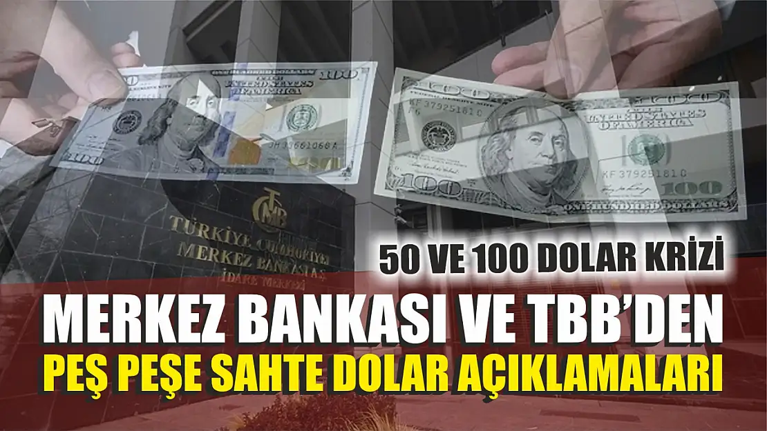 Merkez Bankası ve TBB'den Peş Peşe Sahte Dolar Açıklamaları