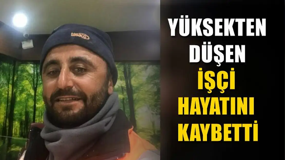 Mermer ocağında yüksekten düşen işçi hayatını kaybetti