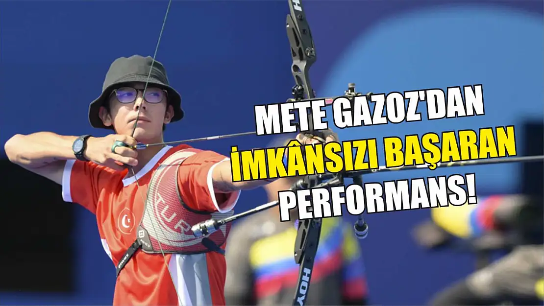 Mete Gazoz'dan imkânsızı başaran performans!