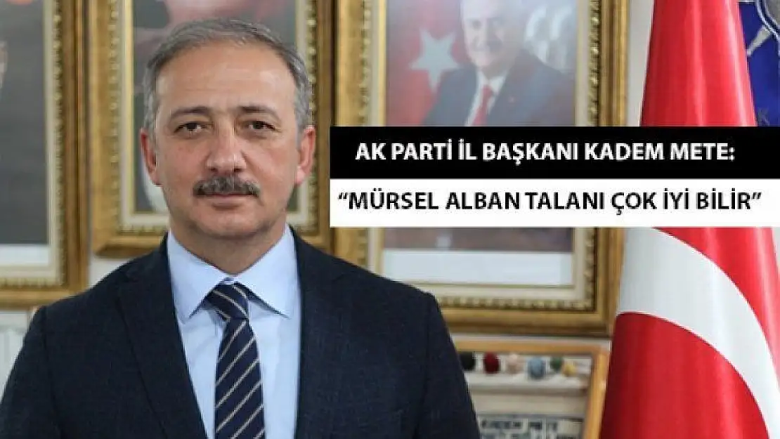 Mete, 'Mürsel Alban talanı çok iyi bilir'