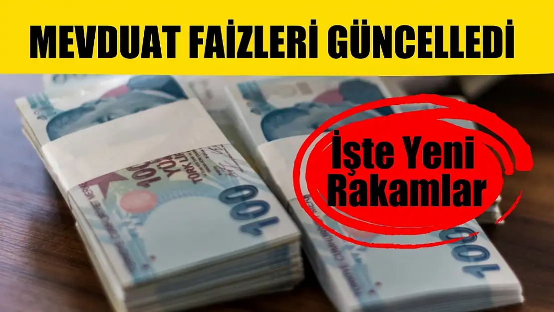 Mevduat Faizleri Güncelledi: İşte Yeni Rakamlar