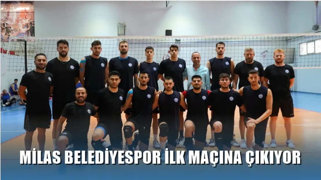 Milas Belediyespor ilk maçına çıkıyor