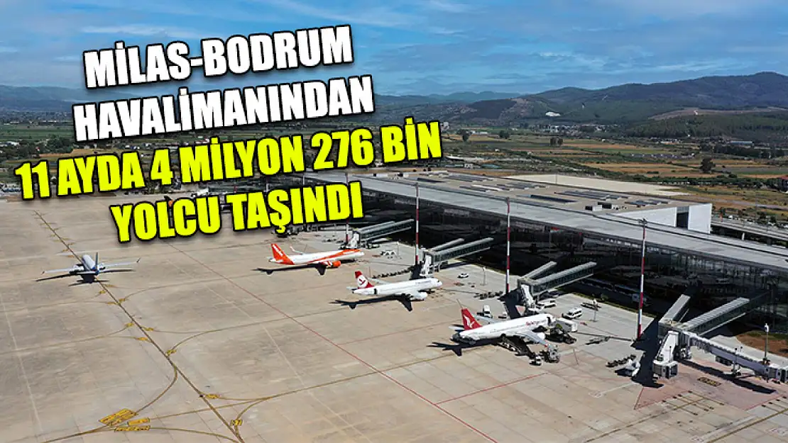 Milas-Bodrum havalimanından 11 ayda 4 milyon 276 bin yolcu taşındı