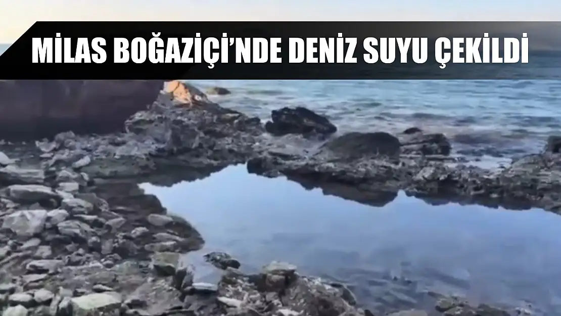 Milas Boğaziçi'nde deniz suyu çekildi