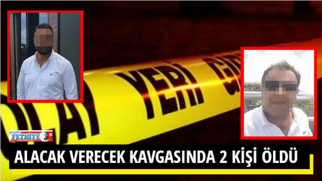 MİLAS'TA ALACAK VERECEK KAVGASINDA 2 KİŞİ ÖLDÜ