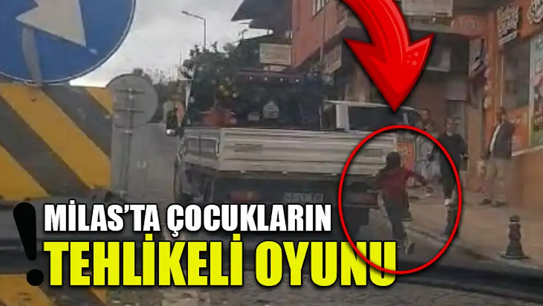 Milas'ta çocukların tehlikeli oyunu