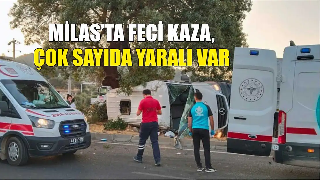 Milas'ta feci kaza, çok sayıda yaralı var