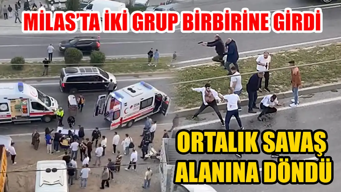 Milas'ta iki grup birbirine girdi, ortalık savaş alanına döndü