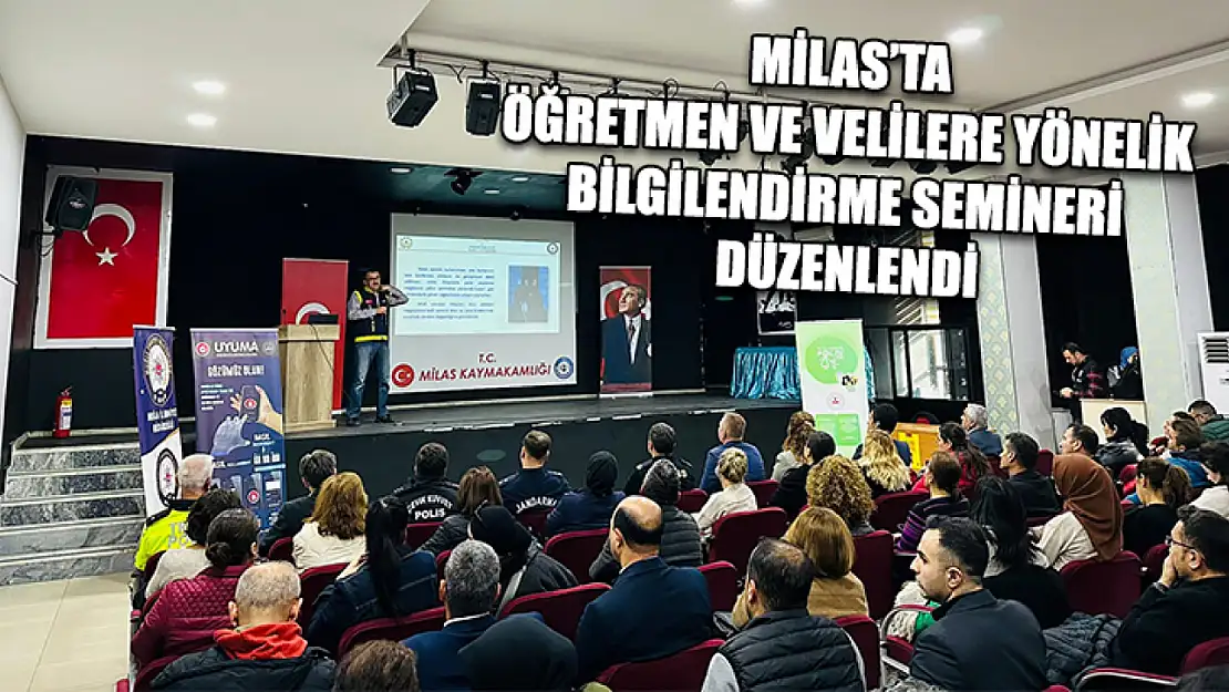 Milas'ta öğretmen ve velilere yönelik bilgilendirme semineri düzenlendi