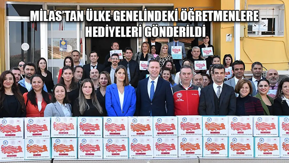 Milas'tan ülke genelindeki öğretmenlere hediyeleri gönderildi