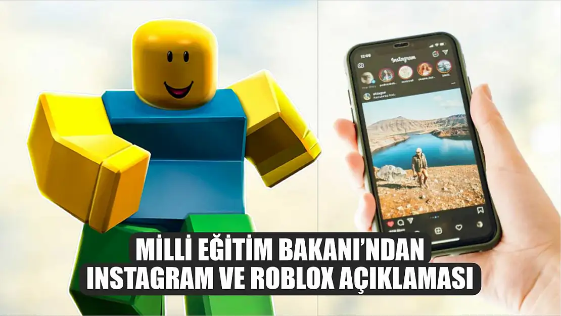 Milli Eğitim Bakanı'ndan Instagram ve Roblox açıklaması