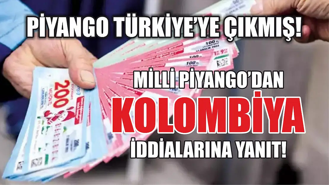 Milli Piyango'dan 'Kolombiya' İddialarına Yanıt! Piyango Türkiye'ye Çıkmış!