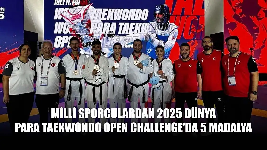 Milli sporculardan 2025 Dünya Para Taekwondo Open Challenge'da 5 madalya