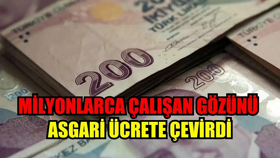 Milyonlarca çalışan gözünü asgari ücrete çevirdi