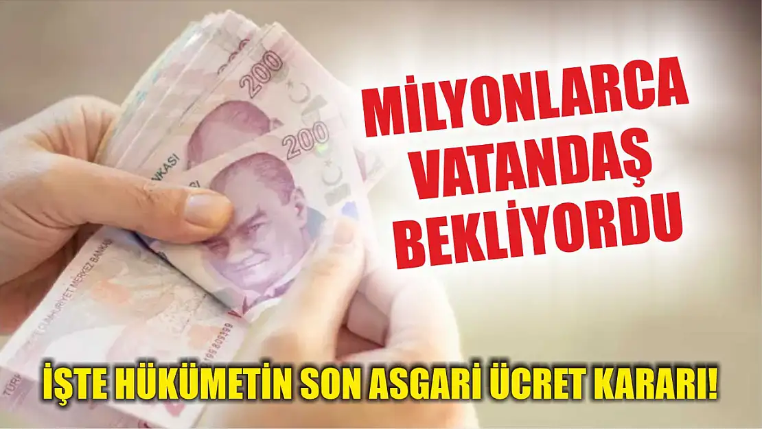 Milyonlarca vatandaş bekliyordu, işte hükümetin son asgari ücret kararı!