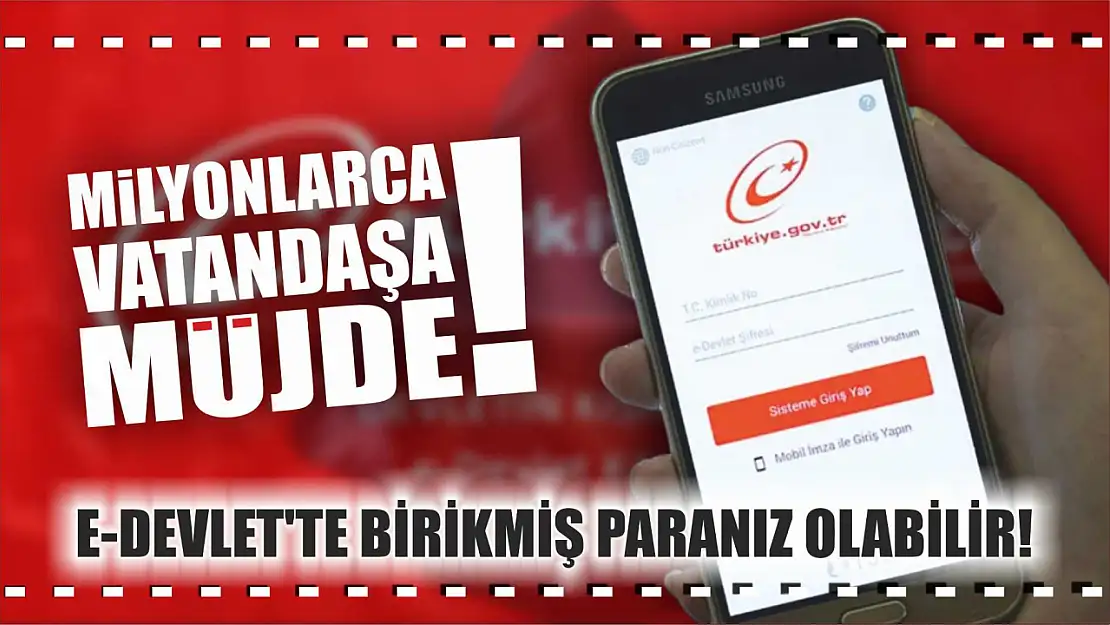 Milyonlarca Vatandaşa Müjde! E-Devlet'te Birikmiş Paranız Olabilir!