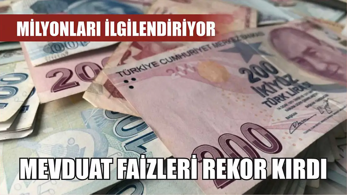 Milyonları ilgilendiriyor: Mevduat faizleri rekor kırdı