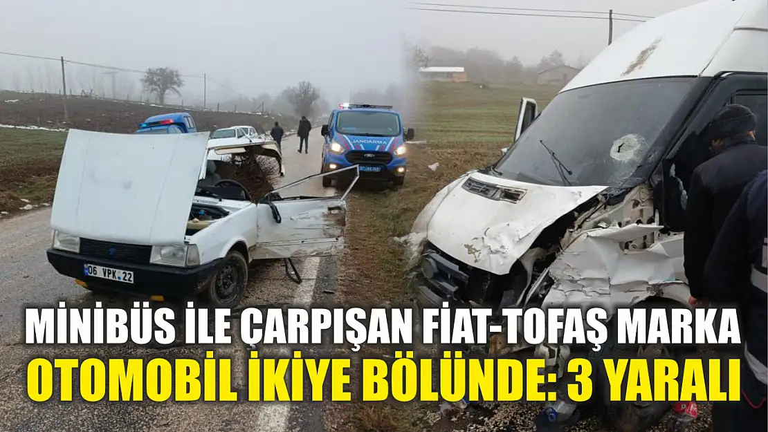 Minibüs ile çarpışan Fiat-Tofaş marka otomobil ikiye bölünde: 3 yaralı