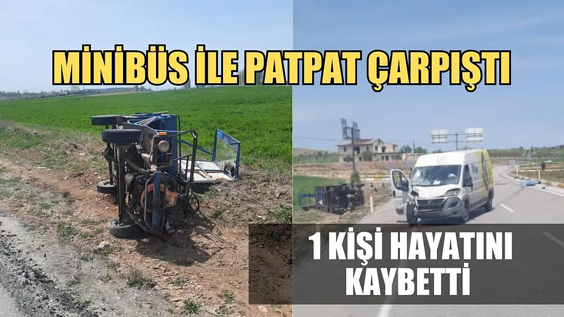 Minibüs ile patpat çarpıştı, 1 kişi hayatını kaybetti