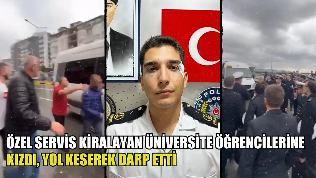 Minibüs şoförleri özel servis kiralayan üniversite öğrencilerine kızdı, yol keserek darp etti