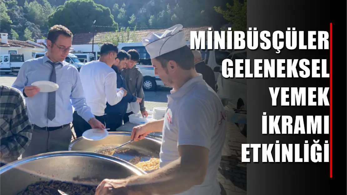 Minibüsçüler geleneksel yemek ikramı etkinliği