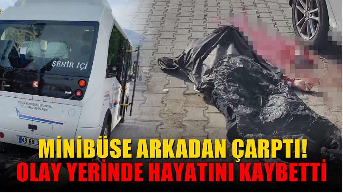 Minibüse arkadan çarptı! Olay yerinde hayatını kaybetti