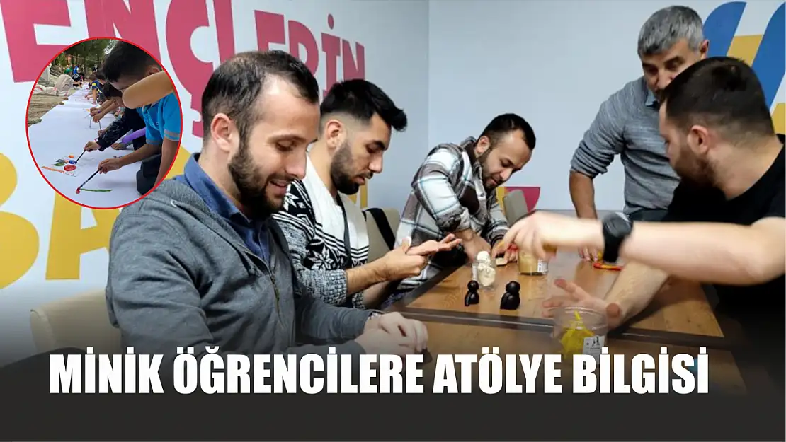 Minik öğrencilere atölye bilgisi