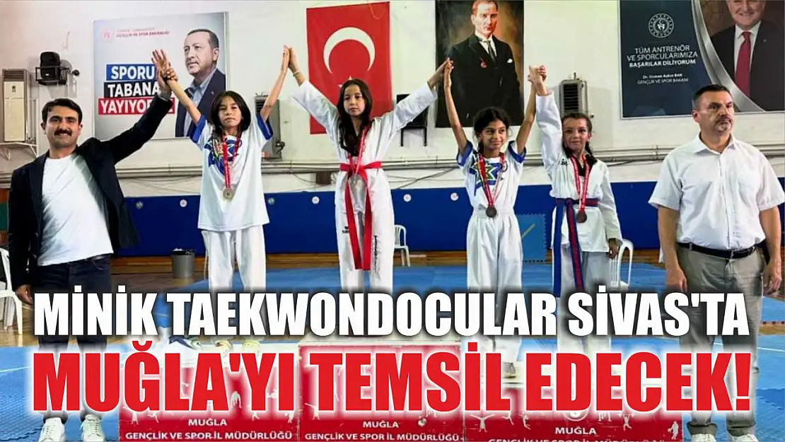 Minik Taekwondocular Sivas'ta Muğla'yı Temsil Edecek!