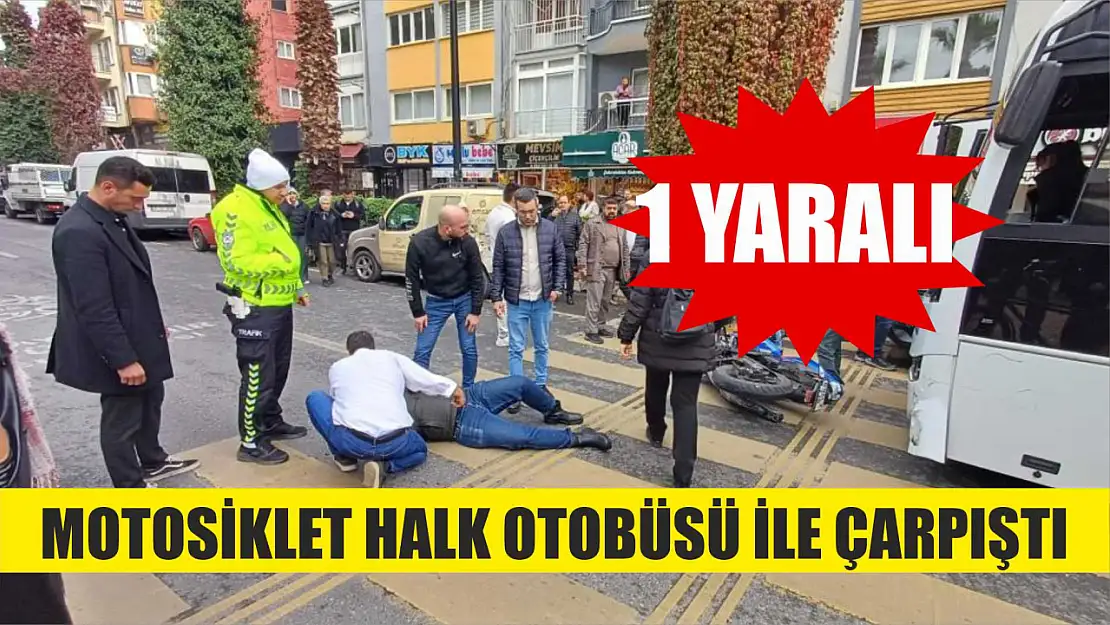 Motosiklet halk otobüsü ile çarpıştı: 1 yaralı