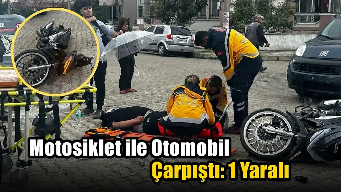 Motosiklet ile Otomobil Çarpıştı: 1 Yaralı