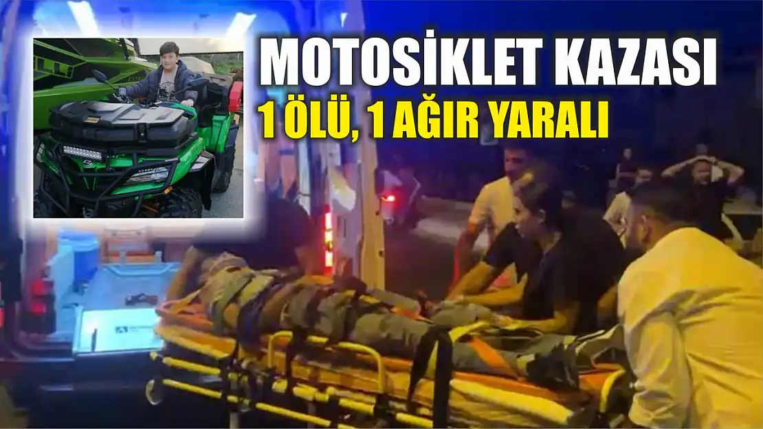 Motosiklet kazası: 1 ölü, 1 ağır yaralı