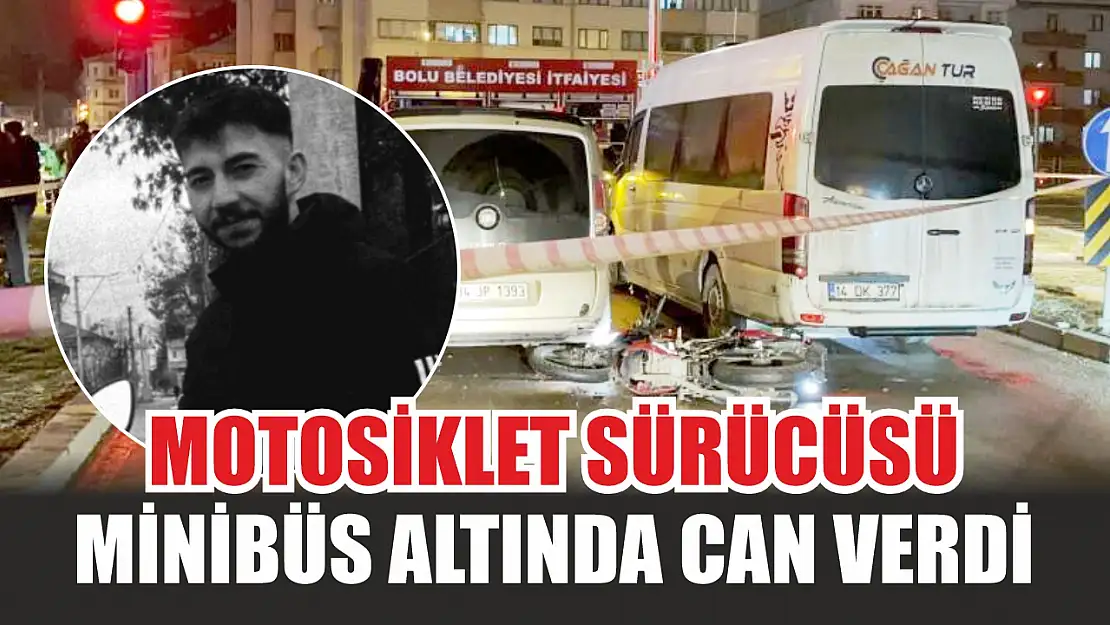 Motosiklet sürücüsü minibüs altında can verdi