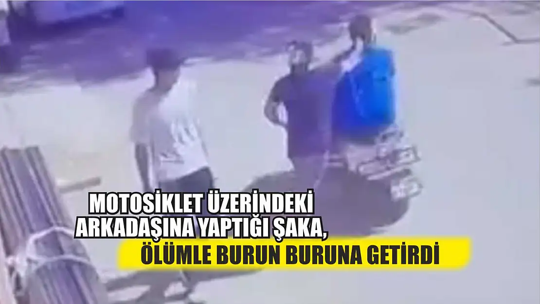 Motosiklet üzerindeki arkadaşına yaptığı şaka, ölümle burun buruna getirdi