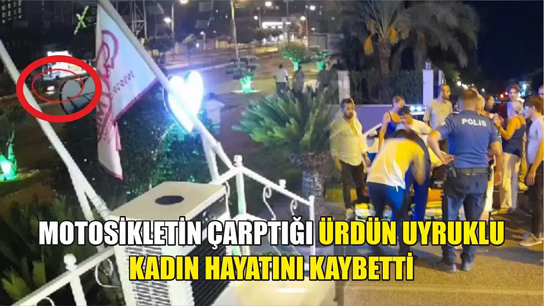 Motosikletin çarptığı Ürdün uyruklu kadın hayatını kaybetti