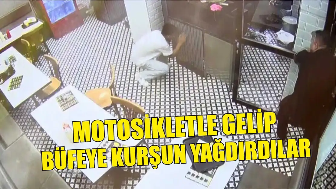 Motosikletle gelip büfeye kurşun yağdırdılar