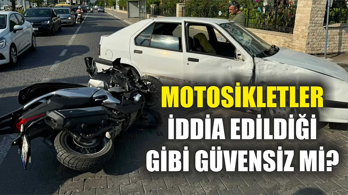 Motosikletler İddia Edildiği Gibi Güvensiz Mi