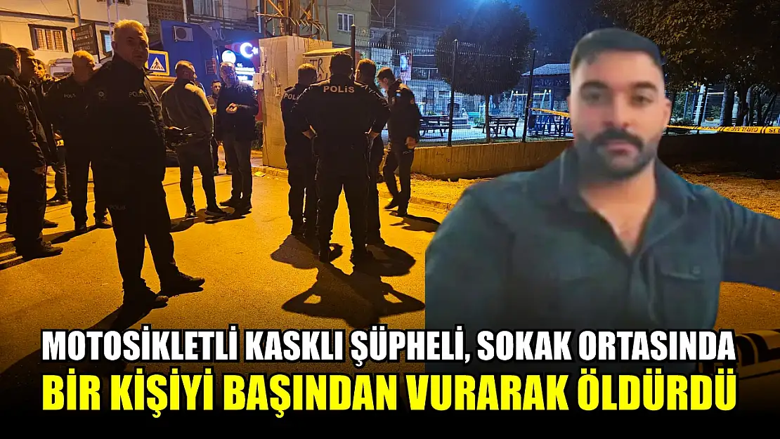 Motosikletli kasklı şüpheli, sokak ortasında bir kişiyi başından vurarak öldürdü