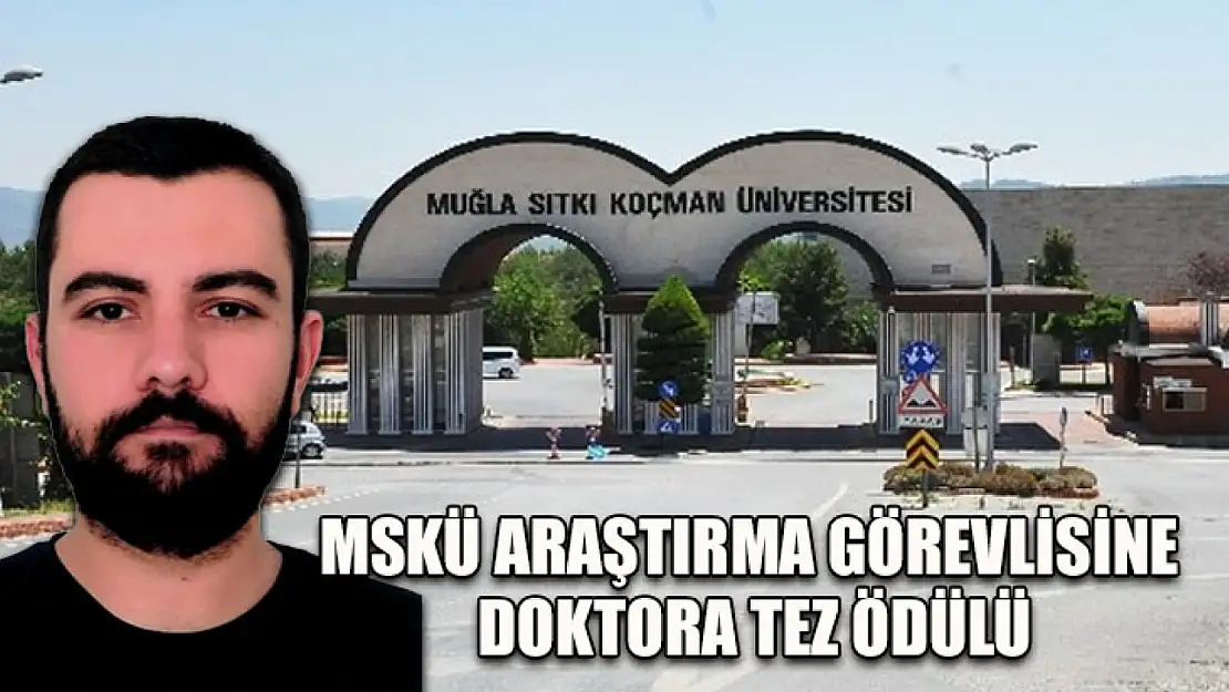 MSKÜ araştırma görevlisine doktora tez ödülü